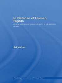 人権擁護論<br>In Defense of Human Rights : A Non-Religious Grounding in a Pluralistic World (Routledge Innovations in Political Theory)