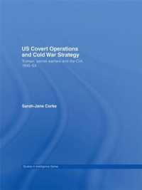冷戦期米国の秘密作戦 1945-53年<br>US Covert Operations and Cold War Strategy : Truman, Secret Warfare and the CIA, 1945-53 (Studies in Intelligence)