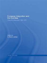 欧州統合と冷戦：1965-73年<br>European Integration and the Cold War : Ostpolitik-Westpolitik, 1965-1973 (Cold War History)