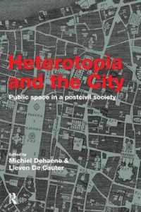 ヘテロトピアと都市：ポスト市民社会の公共空間<br>Heterotopia and the City : Public Space in a Postcivil Society