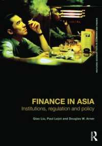 アジアの金融：制度、規制、政策<br>Finance in Asia : Institutions, Regulation and Policy (Routledge Advanced Texts in Economics and Finance)