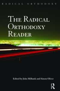 急進派神学入門<br>The Radical Orthodoxy Reader