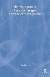 神経言語学精神療法<br>Neurolinguistic Psychotherapy : A Postmodern Perspective (Advancing Theory in Therapy)