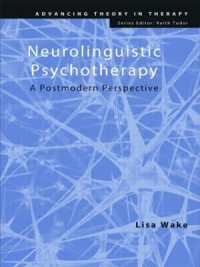 神経言語学精神療法<br>Neurolinguistic Psychotherapy : A Postmodern Perspective (Advancing Theory in Therapy)