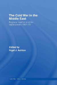 中東における冷戦：地域紛争と大国 1967-73年<br>The Cold War in the Middle East : Regional Conflict and the Superpowers 1967-73 (Cold War History)