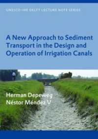 A New Approach to Sediment Transport in the Design and Operation of Irrigation Canals : UNESCO-IHE Lecture Note Series (Ihe Delft Lecture Note Series)