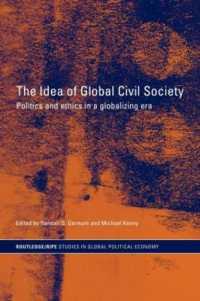 The Idea of Global Civil Society : Ethics and Politics in a Globalizing Era (Ripe Series in Global Political Economy)
