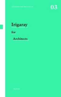 建築家のためのイリガライ<br>Irigaray for Architects (Thinkers for Architects)