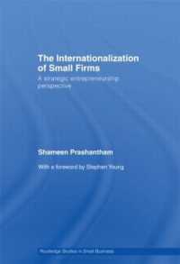 中小企業の国際化<br>The Internationalization of Small Firms : A Strategic Entrepreneurship Perspective (Routledge Studies in Entrepreneurship and Small Business)