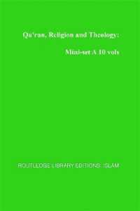 イスラーム学名著復刻叢書ミニセットＡ：コーラン、宗教と神学（全１０巻）<br>Qu'ran, Religion and Theology: Mini-set a 10 vols : Routledge Library Editions: Islam (Routledge Library Editions: Islam)