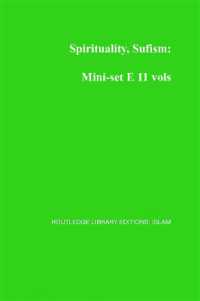 イスラーム学名著復刻叢書ミニセットＥ：スピリチュアリティ；スーフィズム（全１１巻）<br>Spirituality, Sufism: Mini-set E 11 vols : Routledge Library Editions: Islam (Routledge Library Editions: Islam)