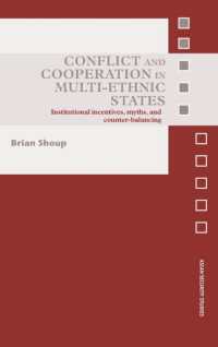 多民族国家における対立と協調<br>Conflict and Cooperation in Multi-Ethnic States : Institutional Incentives, Myths and Counter-Balancing (Asian Security Studies)