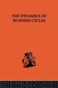 The Dynamics of Business Cycles : A Study in Economic Fluctuations