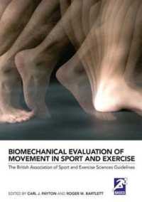 Biomechanical Evaluation of Movement in Sport and Exercise : The British Association of Sport and Exercise Sciences Guidelines （1ST）