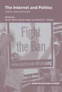 The Internet and Politics : Citizens, Voters and Activists (Democratization and Autocratization Studies)