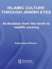Islamic Culture through Jewish Eyes : Al-Andalus from the Tenth to Twelfth Century (Routledge Studies in Middle Eastern Literatures)