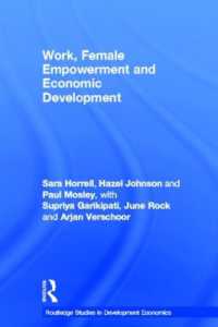 労働、女性のエンパワーメントと経済発展<br>Work, Female Empowerment and Economic Development (Routledge Studies in Development Economics)