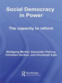 社会民主主義の改革力<br>Social Democracy in Power : The Capacity to Reform (Routledge Research in Comparative Politics)