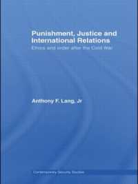 刑罰、正義と国際関係：ポスト冷戦システムの倫理<br>Punishment, Justice and International Relations : Ethics and Order after the Cold War (Contemporary Security Studies)