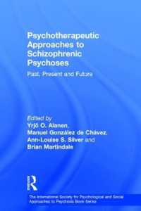 Psychotherapeutic Approaches to Schizophrenic Psychoses : Past, Present and Future (The International Society for Psychological and Social Approaches to Psychosis Book Series)