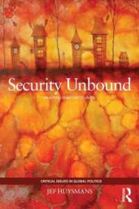 安全保障の民主的限界<br>Security Unbound : Enacting Democratic Limits (Critical Issues in Global Politics)