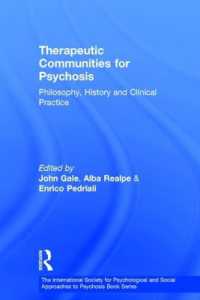 精神病の治療コミュニティ<br>Therapeutic Communities for Psychosis : Philosophy, History and Clinical Practice (The International Society for Psychological and Social Approaches to Psychosis Book Series)