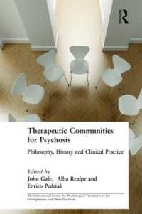 精神病の治療コミュニティ<br>Therapeutic Communities for Psychosis : Philosophy, History and Clinical Practice (The International Society for Psychological and Social Approaches to Psychosis Book Series)