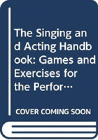 The Singing and Acting Handbook : Games and Exercises for the Performer