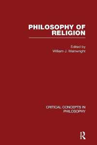 宗教哲学：哲学の重要概念（全４巻）<br>Philosophy of Religion (Critical Concepts in Philosophy)
