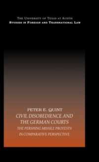 ドイツの法廷における市民的不服従<br>Civil Disobedience and the German Courts : The Pershing Missile Protests in Comparative Perspective (Ut Austin Studies in Foreign and Transnational Law)