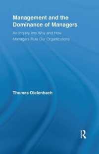 経営におけるイデオロギー<br>Management and the Dominance of Managers (Routledge Studies in Management, Organizations and Society)