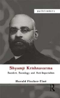 Shyamji Krishnavarma : Sanskrit, Sociology and Anti-Imperialism (Pathfinders)