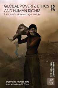 グローバルな貧困、倫理、人権<br>Global Poverty, Ethics and Human Rights : The Role of Multilateral Organisations (Rethinking Globalizations)