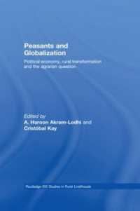 農民とグローバル化<br>Peasants and Globalization : Political economy, rural transformation and the agrarian question (Routledge Iss Studies in Rural Livelihoods)