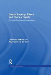 グローバルな貧困、倫理、人権<br>Global Poverty, Ethics and Human Rights : The Role of Multilateral Organisations (Rethinking Globalizations)
