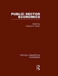 公共経済学：経済学の重要概念（全４巻）<br>Public Sector Economics (Critical Concepts in Economics)