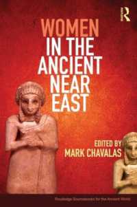 古代近東の女性：資料集<br>Women in the Ancient Near East : A Sourcebook (Routledge Sourcebooks for the Ancient World)