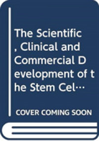 幹細胞の科学、臨床、商業的展開<br>The Scientific, Clinical and Commercial Development of the Stem Cell : From Radiobiology to Regenerative Medicine (Genetics and Society)