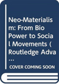 Neo-materialism : From Bio Power to Social Movements (Routledge Advances in Sociology) -- Hardback