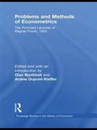 計量経済学の課題と方法論<br>Problems and Methods of Econometrics : The Poincaré Lectures of Ragnar Frisch 1933 (Routledge Studies in the History of Economics)