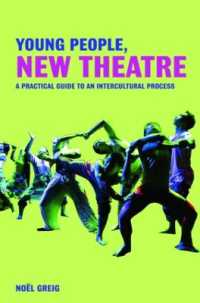 異文化をつなぐ青少年のための演劇のつくり方<br>Young People, New Theatre : A Practical Guide to an Intercultural Process