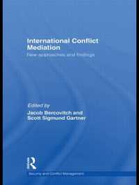 国際紛争の仲裁<br>International Conflict Mediation : New Approaches and Findings (Routledge Studies in Security and Conflict Management)