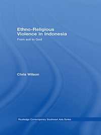 インドネシアの民族宗教間暴力<br>Ethno-Religious Violence in Indonesia : From Soil to God (Routledge Contemporary Southeast Asia Series)