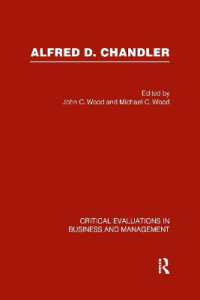Ａ．チャンドラー（全２巻）<br>Alfred D. Chandler: Critical Evaluation (Critical Evaluations in Business and Management)