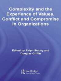 Complexity and the Experience of Values, Conflict and Compromise in Organizations (Routledge Studies in Complexity and Management)