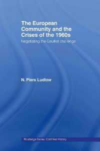 The European Community and the Crises of the 1960s : Negotiating the Gaullist Challenge (Cold War History)