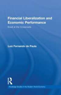ブラジルの金融自由化と経済実績<br>Financial Liberalization and Economic Performance : Brazil at the Crossroads (Routledge Studies in the Modern World Economy)