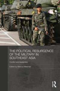 現代東南アジアの軍事と政治<br>The Political Resurgence of the Military in Southeast Asia : Conflict and Leadership (Routledge Contemporary Southeast Asia Series)