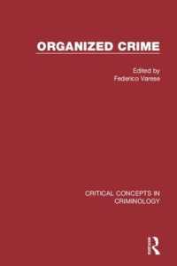 組織犯罪：犯罪学の重要概念（全４巻）<br>Organized Crime (Critical Concepts in Criminology)