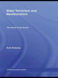 国家テロと第三世界<br>State Terrorism and Neoliberalism : The North in the South (Routledge Critical Terrorism Studies)